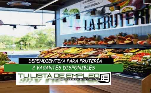 Se necesita 2 personas para trabajar como dependiente/a en una frutería  900-1.200€/mes